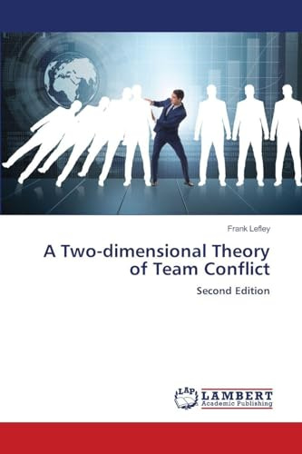 A Two-dimensional Theory of Team Conflict: Second Edition