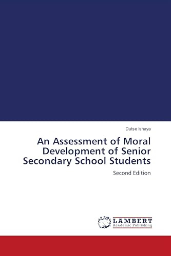 An Assessment of Moral Development of Senior Secondary School Students: Second Edition