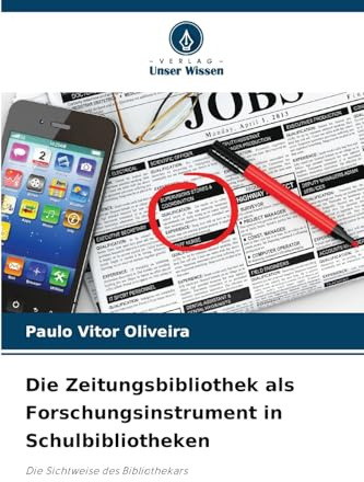 Die Zeitungsbibliothek als Forschungsinstrument in Schulbibliotheken: Die Sichtweise des Bibliothekars