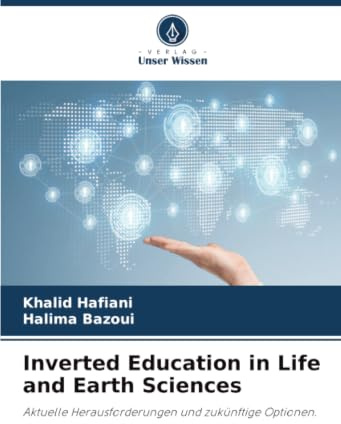Inverted Education in Life and Earth Sciences: Aktuelle Herausforderungen und zukünftige Optionen.