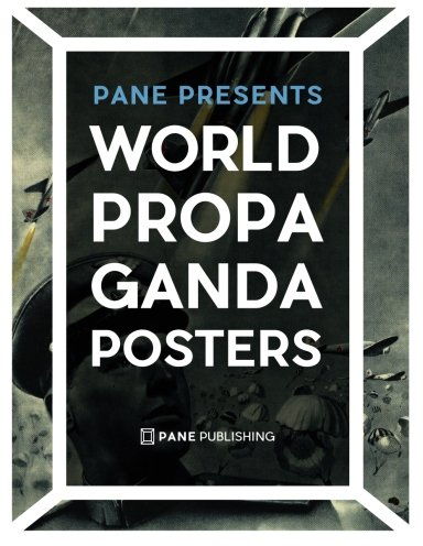 World Propaganda Posters (PANE Presents, Band 1)