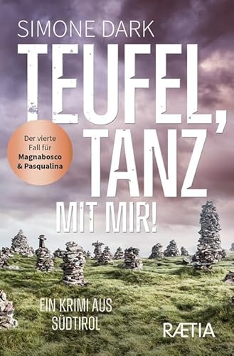Teufel, tanz mit mir!: Ein Krimi aus Südtirol (Ein Fall für Magnabosco und Pasqualina: Ein Krimi aus Südtirol)