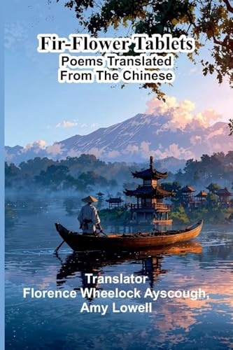 Fir-Flower Tablets: Poems Translated from the Chinese