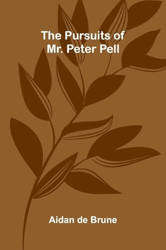 The Pursuits of Mr. Peter Pell