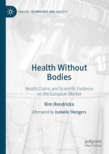 Health Without Bodies: Health Claims and Scientific Evidence on the European Market (Health, Technology and Society)