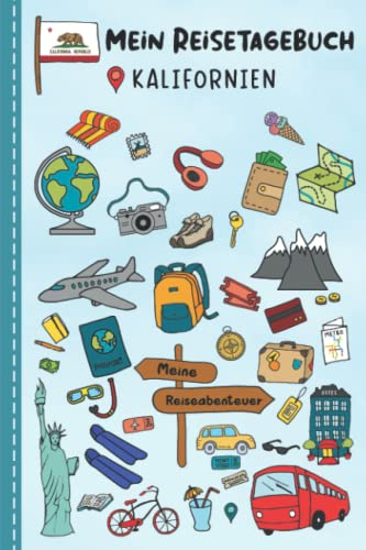Reisetagebuch für Kinder Kalifornien: Kalifornien Urlaubstagebuch zum Ausfüllen,Eintragen,Malen,Einkleben für Ferien & Urlaub A5, Aktivitätsbuch & ... Rundreise Kinder Buch für Reise & unterwegs