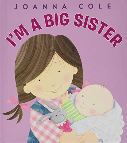 I'm a Big Sister: A Reassuring Family Story About Becoming a Big Sister for Children (Ages 4–8)