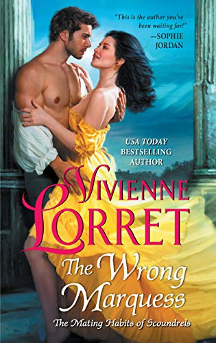 The Wrong Marquess: A Regency Historical Romance Novel of Mistaken Identity and Unexpected Love (The Mating Habits of Scoundrels, 3)
