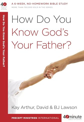 How Do You Know God's Your Father?: A 6-Week, No-Homework Bible Study (40-Minute Bible Studies)