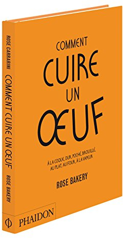 Comment cuire un oeuf : A la coque, dur, poché, brouillé, au plat, au four, à la vapeur
