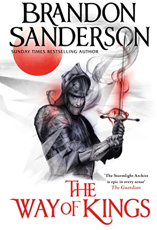The Way of Kings: The first book of the breathtaking epic Stormlight Archive from the worldwide fantasy sensation