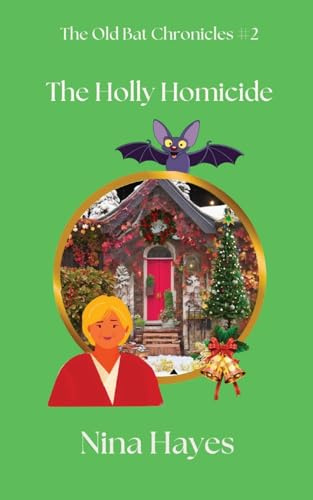 The Holly Homicide: The Old Bat Chronicles Book 2