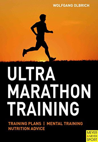 Ultra Marathon Training: Training plans, mental training, nutrition advice