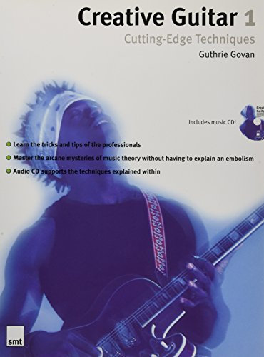 Creative Guitar 1: Cutting-Edge Techniques: Cutting Edge Techniques v. 1