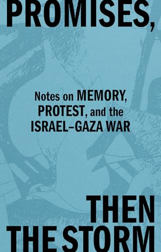 Promises, Then The Storm, Protest, and the Israel–Gaza War