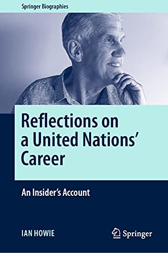 Reflections on a United Nations' Career: An Insider's Account (Springer Biographies)