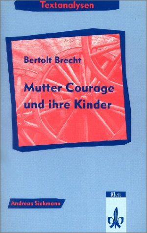 Textanalysen Bertolt Brecht Mutter Courage und Ihre Kinder