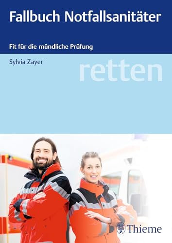 retten - Fallbuch Notfallsanitäter: Fit für die Prüfung