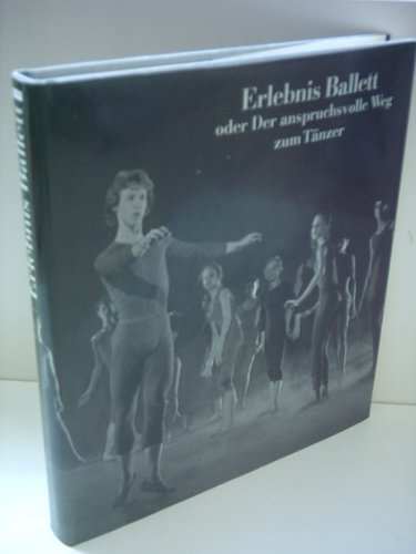 Erlebnis Ballett oder Der anspruchsvolle Weg zum Tänzer