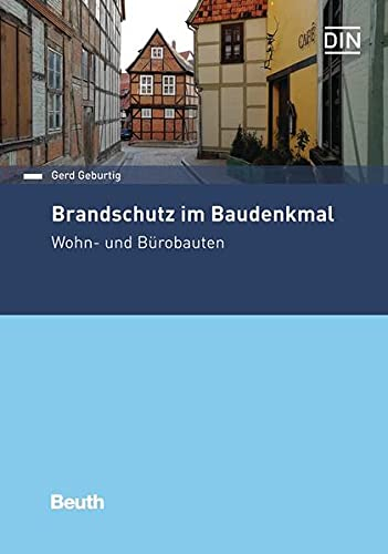 Brandschutz im Baudenkmal: Wohn- und Bürobauten (DIN Media Praxis)