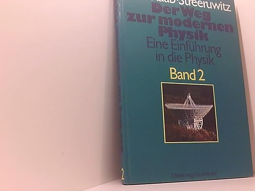 Eine Einführung in die Physik / Der Weg zur modernen Physik