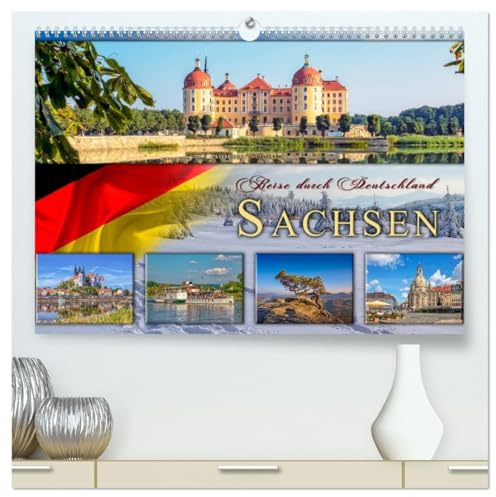 Reise durch Deutschland - Sachsen (hochwertiger Premium Wandkalender 2026 DIN A2 quer), Kunstdruck in Hochglanz: Sachsen, vielseitiges Bundesland und ... im Osten Deutschlands. (CALVENDO Orte)