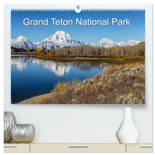 Grand Teton National Park (hochwertiger Premium Wandkalender 2026 DIN A2 quer), Kunstdruck in Hochglanz: Die Grand Teton Bergkette bildet das ... National Parks. (CALVENDO Natur)