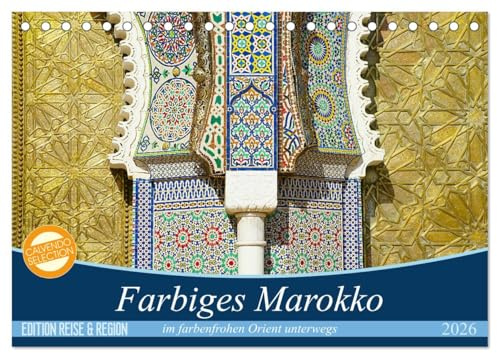 Farbiges Marokko (Tischkalender 2026 DIN A5 quer), CALVENDO Monatskalender: Tauchen Sie ein in die orientalische Farbenvielfalt (CALVENDO Orte)