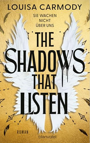 The Shadows That Listen - Sie wachen nicht über uns: Roman - Wirst du die dunkle Nacht überleben? Die dystopische Romantasy endlich auf Deutsch! (Die Angel Ruin-Reihe, Band 1)
