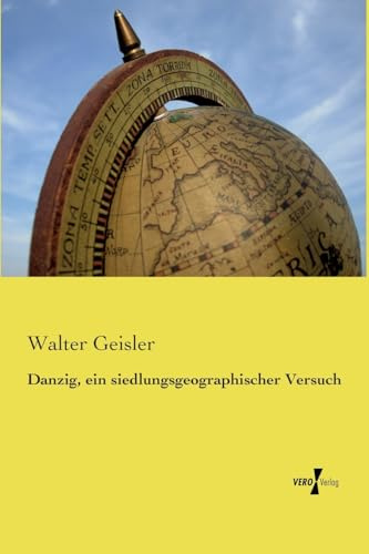 Danzig, ein siedlungsgeographischer Versuch