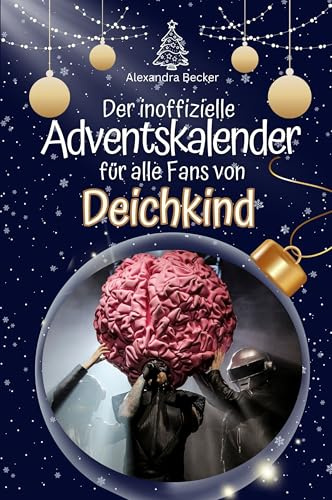 Der inoffizielle Adventskalender für alle Fans von Deichkind: Hochwertige Hardcover-Ausgabe - das perfekte Geschenk