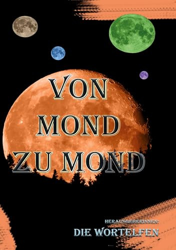 Von Mond zu Mond (Die zauberhafte Bibliothek)