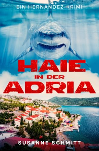 Haie in der Adria: Ein Hernandez-Krimi