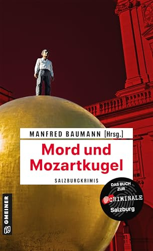Mord und Mozartkugel: Salzburgkrimis