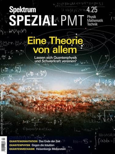 Spektrum Spezial PMT 4/2025 - Eine Theorie von allem: Lassen sich Quantenphysik und Schwerkraft vereinen? (Spektrum Spezial - Physik, Mathematik, Technik)