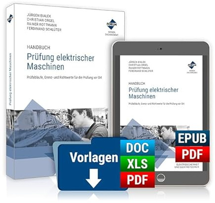 Handbuch Prüfung elektrischer Maschinen, m. 1 Beilage, m. 1 Buch, m. 1 Beilage: PREMIUM-Ausgabe