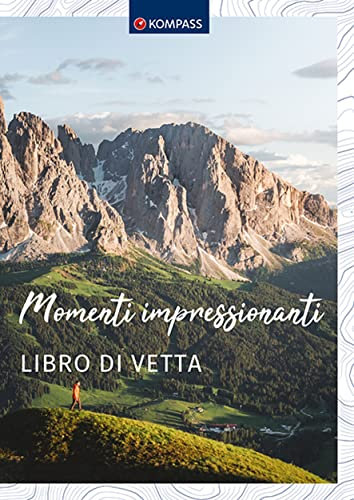 KOMPASS Libro di Vetta: Momenti impressionanti, Taccuino (KOMPASS Tourenbuch, Band 1668)