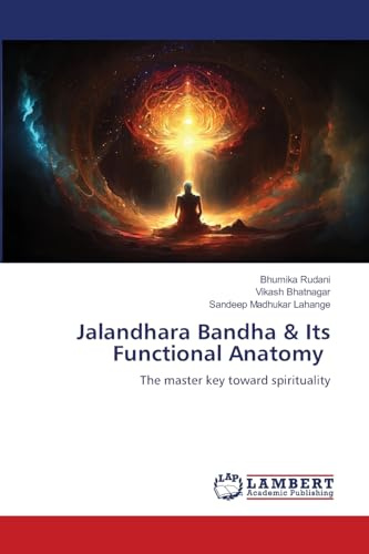 Jalandhara Bandha & Its Functional Anatomy: The master key toward spirituality