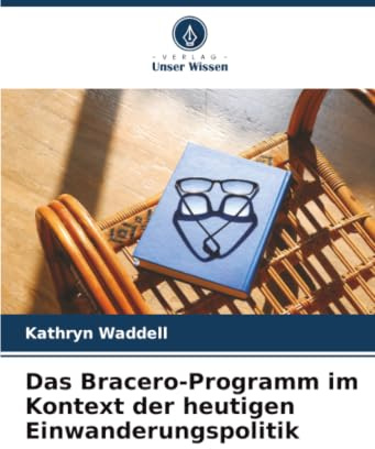 Das Bracero-Programm im Kontext der heutigen Einwanderungspolitik
