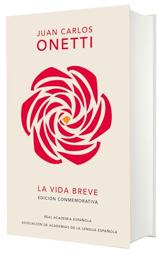 La vida breve (Edición conmemorativa de la RAE y la ASALE): (edición conmemorativa de RAE y ASALE) (Ediciones conmemorativas)