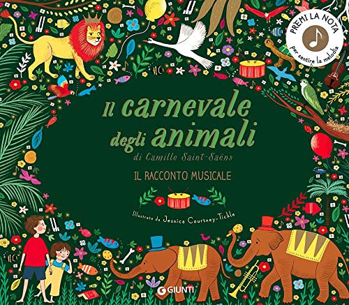 Il carnevale degli animali. Il racconto musicale. Ediz. a colori