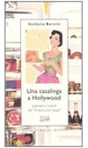 Una casalinga a Hollywood. Splendori e miserie dell'«America che mangia»