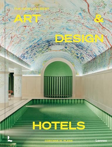 The World's Best Art and Design Hotels (World’s Best Hotels)