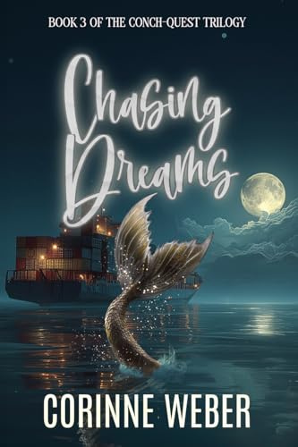 Chasing Dreams: Book Three of the Conch-quest Trilogy