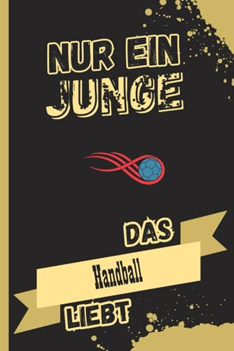 Nur ein Junge Das Handball liebt: Personalisiertes Handball Notizbuch für Handball Liebhaber