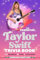 The Essential Taylor Swift Trivia Book 143 Questions, 13 Fun Facts, 1 Iconic Artist
