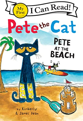 Pete the Cat: Pete at the Beach: A Fun Summer Story for Children (Ages 4-8) (My First I Can Read)