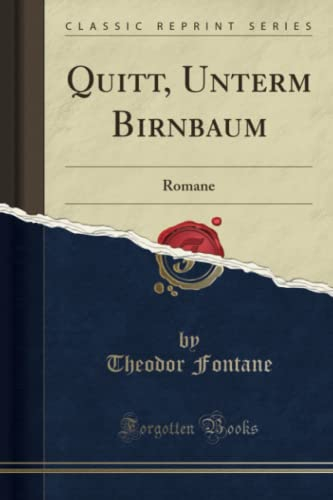 Quitt, Unterm Birnbaum (Classic Reprint): Romane: Romane (Classic Reprint)