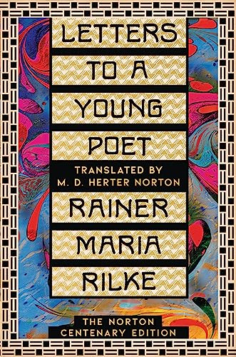 Letters to a Young Poet: The Norton Centenary Edition