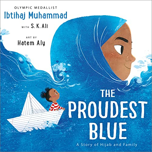Proudest Blue: A Story of Hijab and Family (The Proudest Blue)